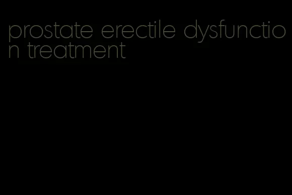 prostate erectile dysfunction treatment