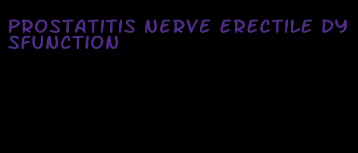 prostatitis nerve erectile dysfunction