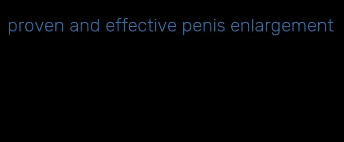 proven and effective penis enlargement