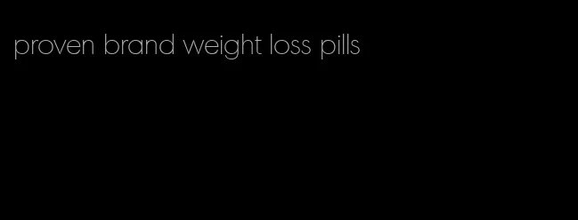 proven brand weight loss pills