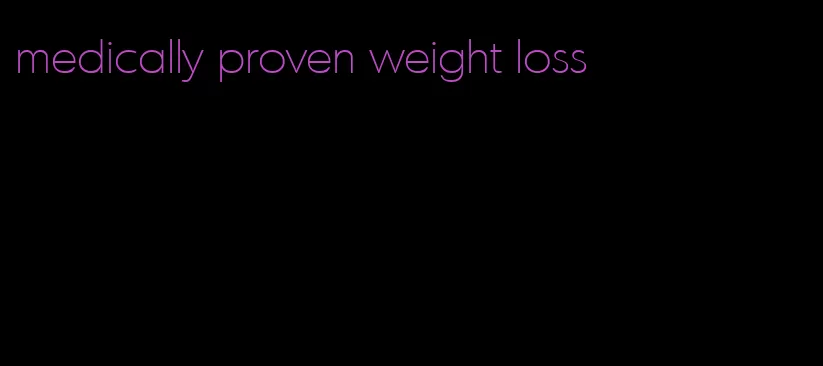 medically proven weight loss