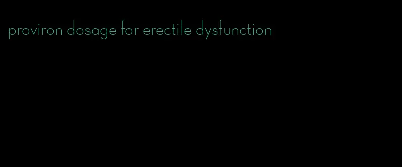 proviron dosage for erectile dysfunction