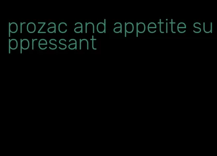 prozac and appetite suppressant