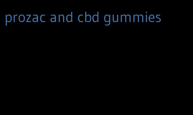 prozac and cbd gummies