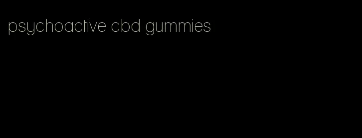 psychoactive cbd gummies