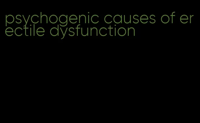 psychogenic causes of erectile dysfunction