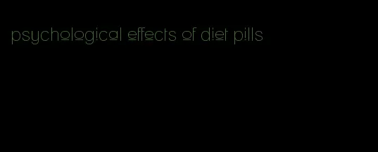 psychological effects of diet pills