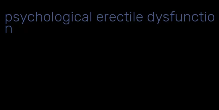 psychological erectile dysfunction