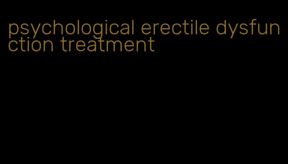 psychological erectile dysfunction treatment