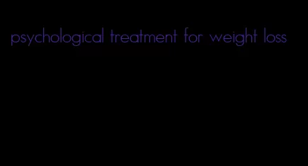 psychological treatment for weight loss