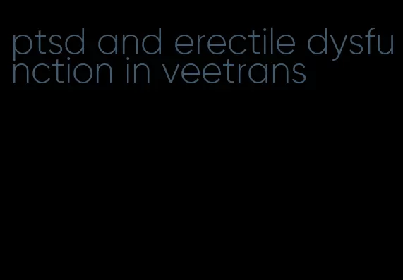 ptsd and erectile dysfunction in veetrans