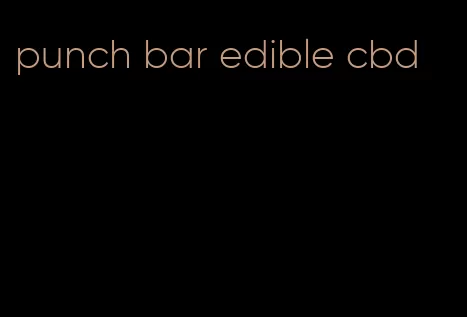 punch bar edible cbd