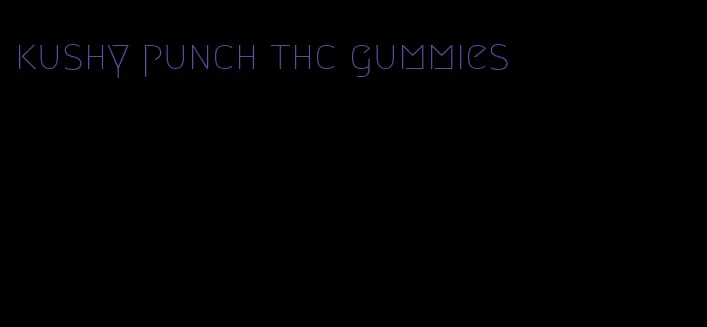 kushy punch thc gummies