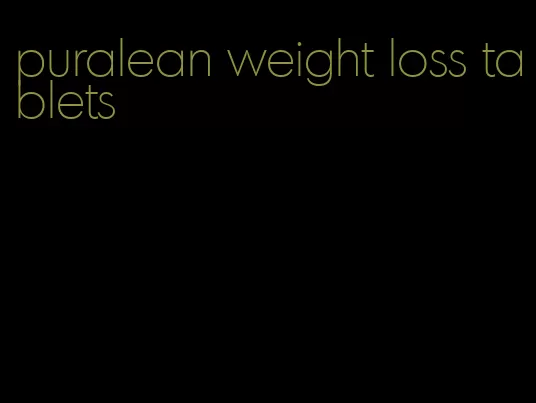 puralean weight loss tablets