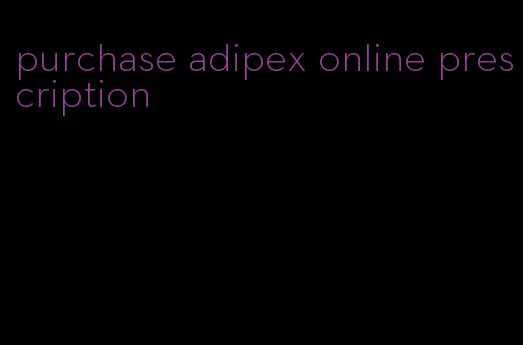 purchase adipex online prescription