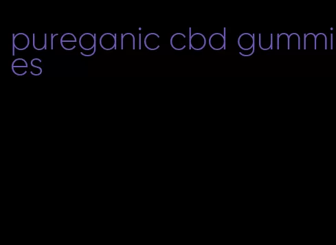 pureganic cbd gummies