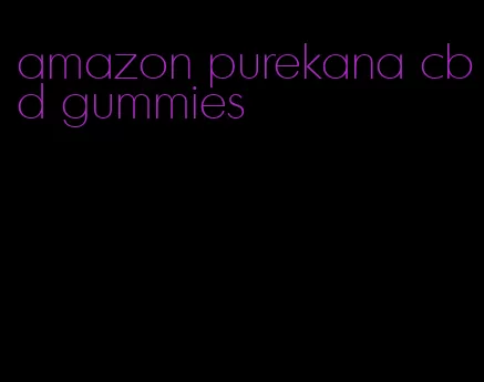 amazon purekana cbd gummies