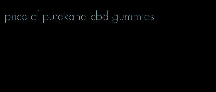 price of purekana cbd gummies