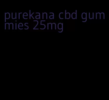 purekana cbd gummies 25mg