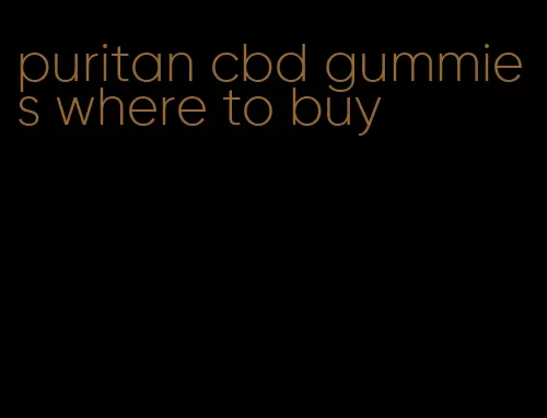 puritan cbd gummies where to buy