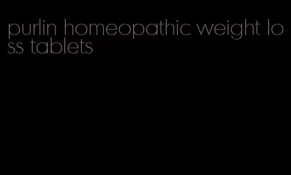 purlin homeopathic weight loss tablets