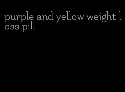 purple and yellow weight loss pill