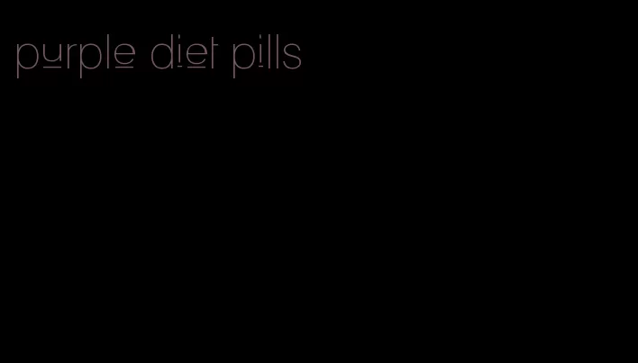 purple diet pills