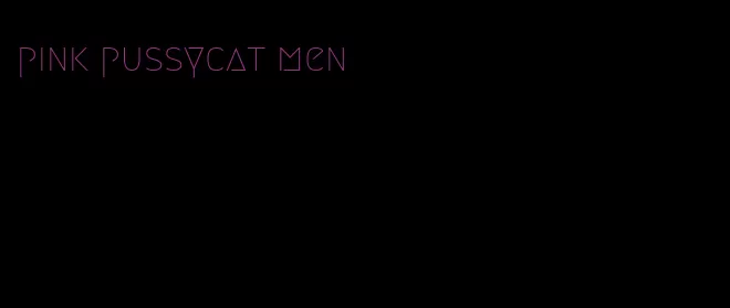 pink pussycat men