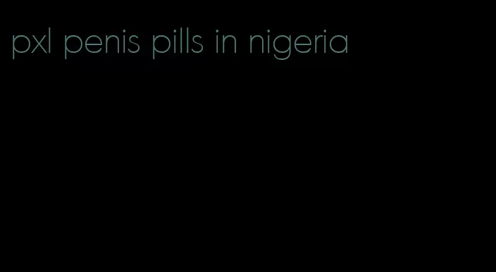 pxl penis pills in nigeria