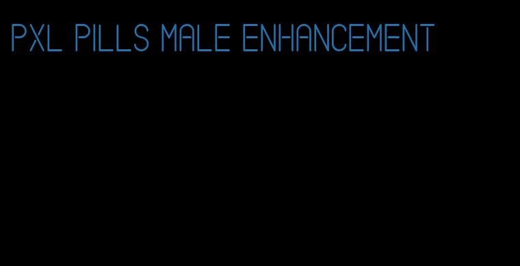 pxl pills male enhancement