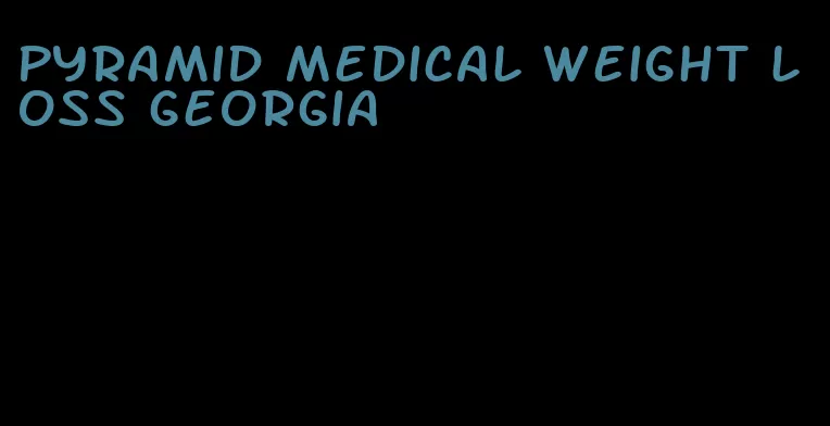 pyramid medical weight loss georgia