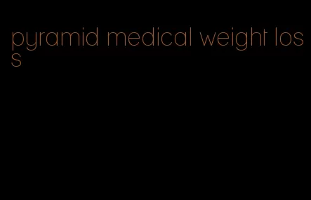 pyramid medical weight loss