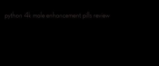 python 4k male enhancement pills review