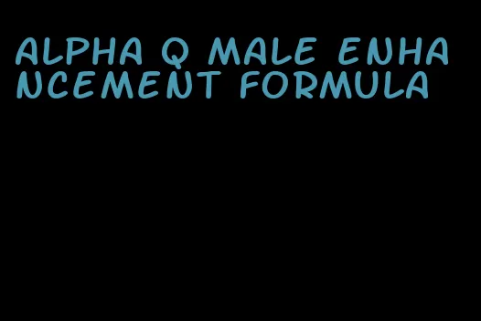 alpha q male enhancement formula