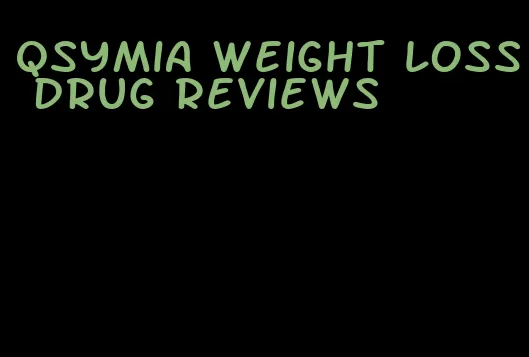 qsymia weight loss drug reviews