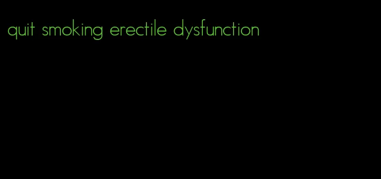 quit smoking erectile dysfunction