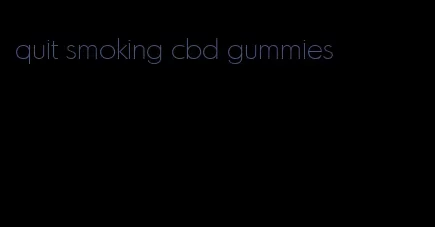 quit smoking cbd gummies