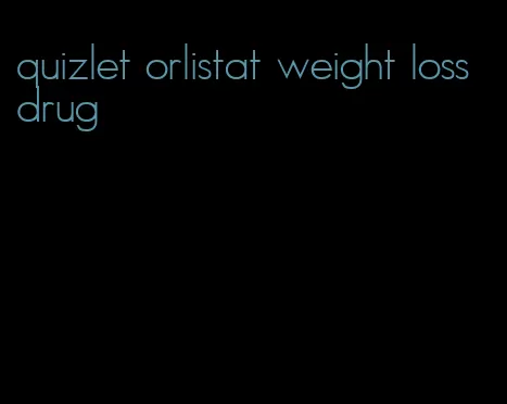 quizlet orlistat weight loss drug