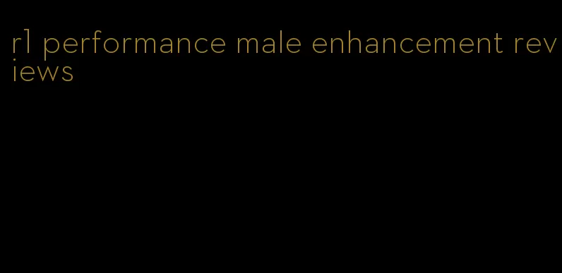 r1 performance male enhancement reviews