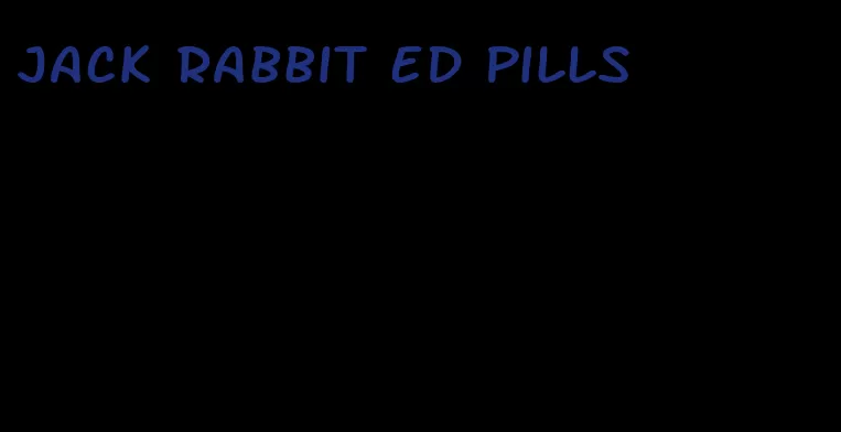 jack rabbit ed pills