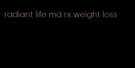 radiant life md rx weight loss