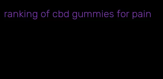 ranking of cbd gummies for pain