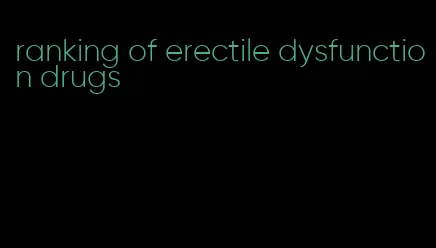 ranking of erectile dysfunction drugs