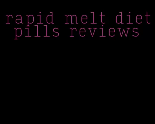 rapid melt diet pills reviews