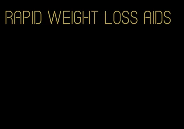 rapid weight loss aids