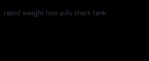 rapid weight loss pills shark tank