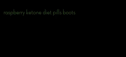 raspberry ketone diet pills boots