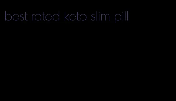 best rated keto slim pill