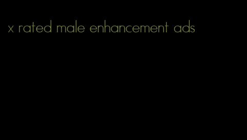 x rated male enhancement ads