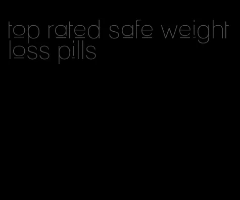 top rated safe weight loss pills